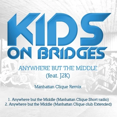 J2KWileyScorcher Anywhere But the Middle (Manhattan Clique Mixes)