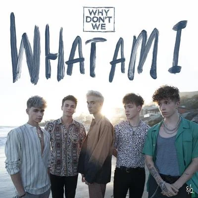 What Am I 专辑 Why Don't We/Sondr