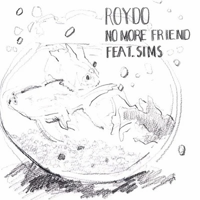 Roydo No More Friend