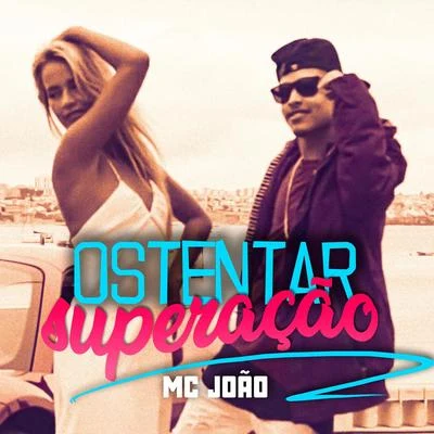 Ostentar Superação 專輯 Mc Menor da Vg/Mc João