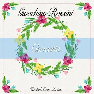 Concerts 专辑 Fabrizio Maria Carminati/Elisa Balbo/Gioachino Rossini/Randall Bills/Silvia Dalla Benetta