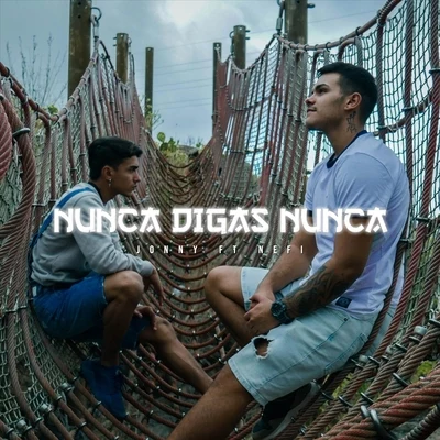 Nunca Digas Nunca (feat. Nefi) 專輯 Jonny