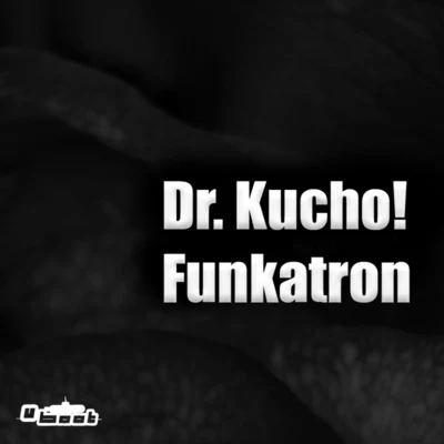 Dr. Kucho!Gregor Salto Funkatron