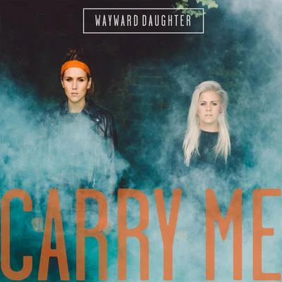 Carry Me 專輯 Wayward Daughter