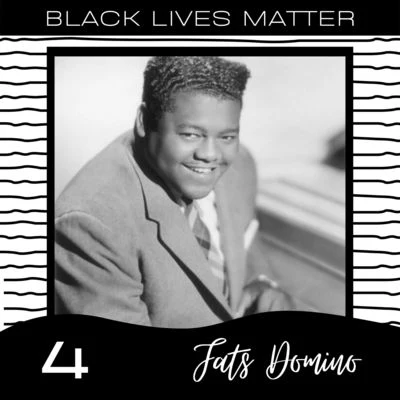 Black Lives Matter vol. 4 專輯 Fats Domino