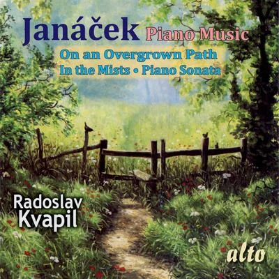 Janacek Piano Music: On an Overgrown Path; In the Mists; Piano Sonata 專輯 Radoslav Kvapil