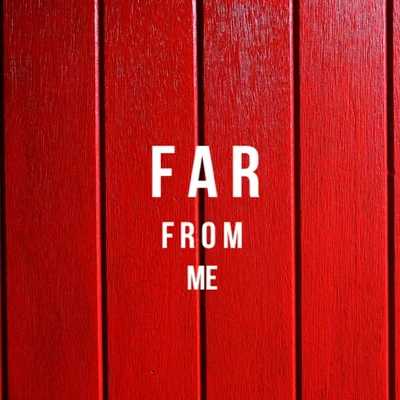 Far From Me 专辑 BadMoooD/CONTRACKT/Jag