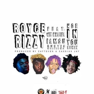 Hoe in You (Remix) [feat. Wiz Khalifa, Iamsu Curtis Williams] - Single 专辑 Royce Rizzy