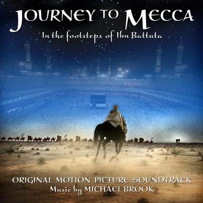 Journey to Mecca (Original Motion Picture Soundtrack) 专辑 Michael Brook