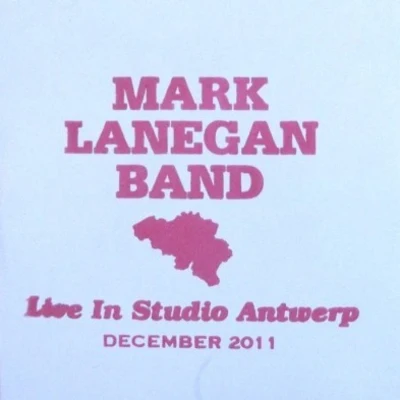 Live In Studio Antwerp December 2011 專輯 Mark Lanegan