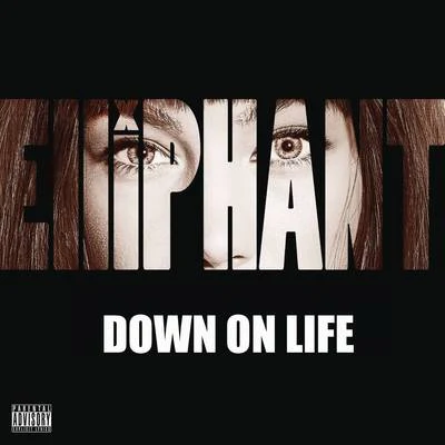 Down on Life 专辑 Elliphant