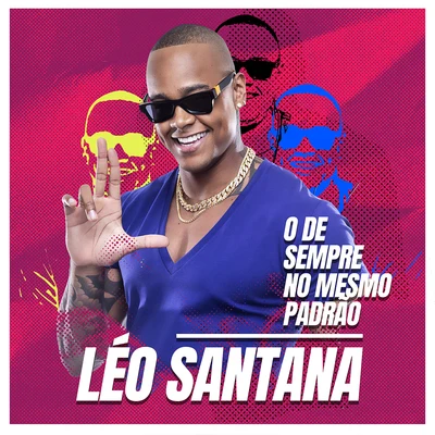 O De Sempre No Mesmo Padrão 專輯 Leo Santana/Parangolè/Harmonia Do Samba