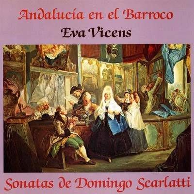 Andalucía En El Barroco. Sonatas de Domingo Scarlatti 專輯 Domenico Scarlatti/Jean-Francois Monnard/Wolfgang Amadeus Mozart/Virginia Black/Jane Chapman