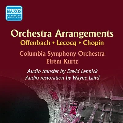 Orchestral Arrangements - OFFENBACH, J.LECOCQ, C.CHOPIN, F. (Columbia Symphony, New York Philharmonic, Kurtz) (1949) 專輯 Columbia Symphony Orchestra