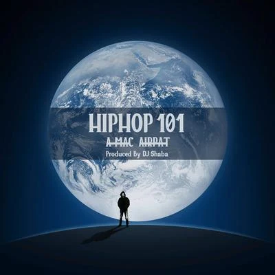 HipHop 101 专辑 A-Mac/那奇沃夫/红孩儿唱片/TheFEEX凯撒