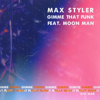 Gimme That Funk (feat. Moon Man) (Extended Mix) 專輯 Max Styler