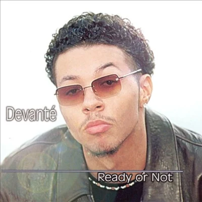 Ready or Not 專輯 Devante