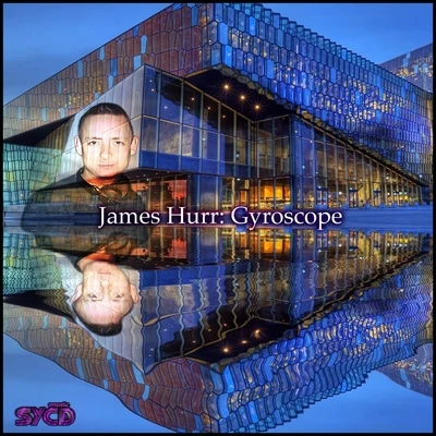 Gyroscope 专辑 James Hurr