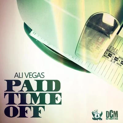 Paid Time Off 专辑 Ali Vegas/One and One/Nonchalant/Joe Quixx/Trav