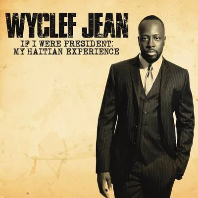 If I Were President: My Haitian Experience 專輯 Wyclef Jean