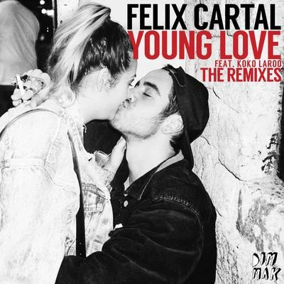 Young Love (feat. Koko LaRoo) (The Remixes) 專輯 Felix Cartal/Sebastien Grainger