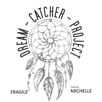 Fragile 專輯 Dream Catcher Project