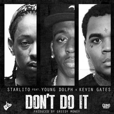 Dont Do It (feat. Young Dolph & Kevin Gates) - Single 專輯 Starlito/West/Don Trip