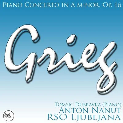 Grieg: Piano Concerto in A minor, Op. 16 專輯 RSO Ljubljana/Anton Nanut