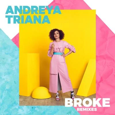 Broke (Remixes) 專輯 Andreya Triana