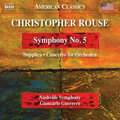 ROUSE, C.: Symphony No. 5SupplicaConcerto for Orchestra (Nashville Symphony, Guerrero) 专辑 Nashville Symphony Orchestra