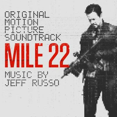 Mile 22 (Original Motion Picture Soundtrack) 专辑 Jeff Russo