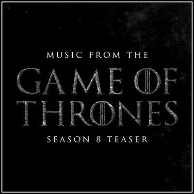 Music from "Game Of Thrones: Crypts of Winterfell" Season 8 Teaser Trailer (Cover Version) 专辑 L'Orchestra Cinematique