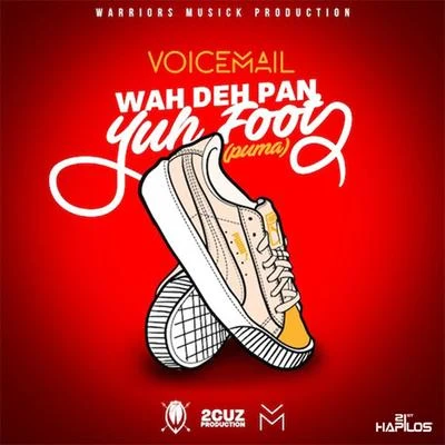 Wah Deh Pon Yuh Foot (Puma) 专辑 Voicemail