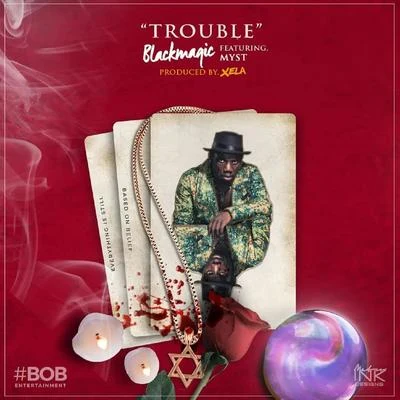 Trouble (feat. Myst) 專輯 Blackmagic