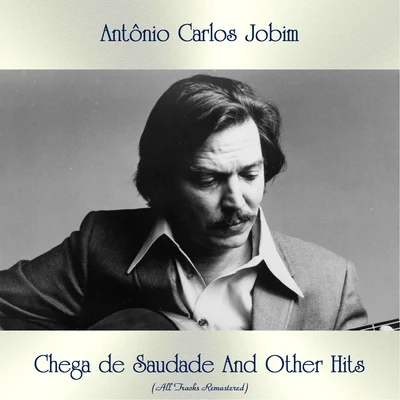 Chega de Saudade And Other Hits (All Tracks Remastered) 專輯 Ronaldo Bastos/Milton Nascimento/Antônio Carlos Jobim/Vinícius de Moraes/Ruben Rada