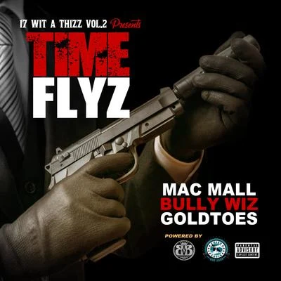 Time Flyz (feat. Goldtoes & Bully Wiz) 专辑 Mac Mall/TC Kapone