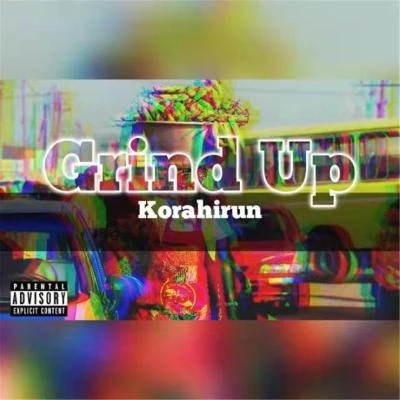 Grind up 专辑 KorahIrun