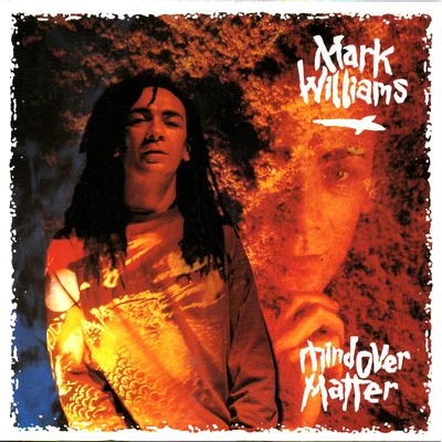 Mind over Matter 專輯 Mark Williams