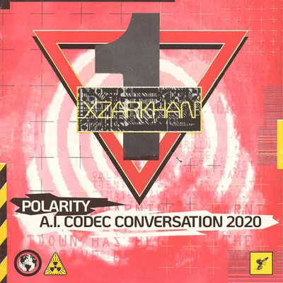 XzarkhanL U N AMode$t0 BeatsFukkit PolarityA.I. Codec Conversation 2020