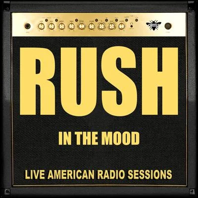 In the Mood (Live) 专辑 Rush