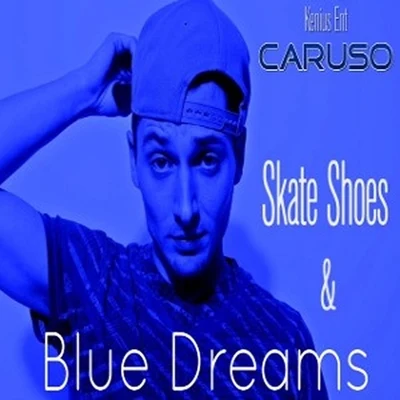 Skate Shoes & Blue Dreams 專輯 Caruso/Solan/Stefano Noferini/Zoo Brazil/Fernando Guzman