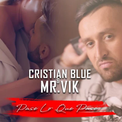 Cristian Blue/Mr. Vik Pase Lo Que Pase