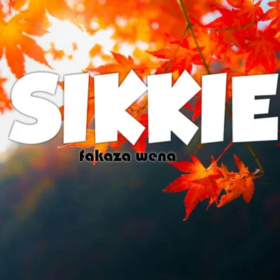 Sikkie 歌手 歌曲