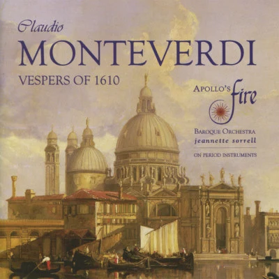 Jeannette Sorrel/Gareth Morrell/Ian Honeyman/Claudio Monteverdi/Apollo's Fire Monteverdi: Vespers of the Blessed Virgin & Magnificat