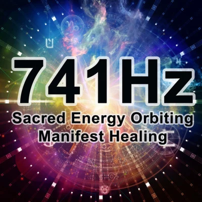 741Hz Energy Orbiting Manifest Healing 歌手