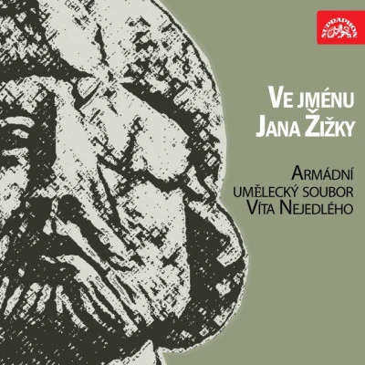 Armádní umělecký soubor Víta Nejedlého/Radomil Eliška/Radim Drejsl/Miroslav Frydlewicz Ve jménu Jana Žižky...