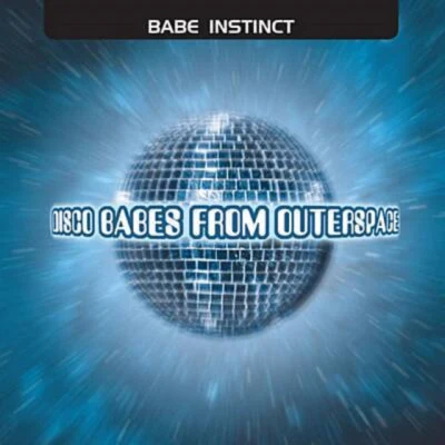 Babe Instinct Disco Babes From Outerspace