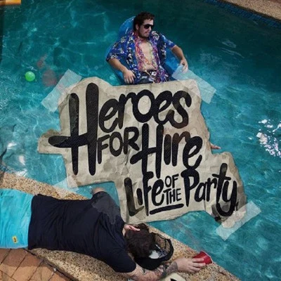 Heroes For Hire Life Of The Party