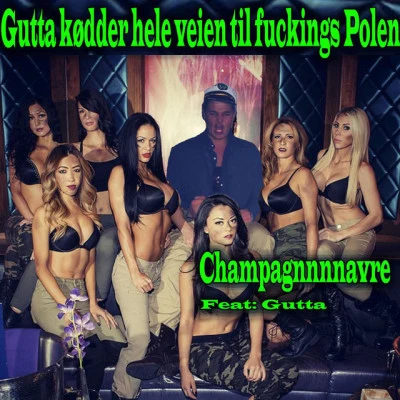 Champagnnnnavre/Solguden/Gutta Gutta Kødder Hele Veien Til ings Polen (feat. Gutta)