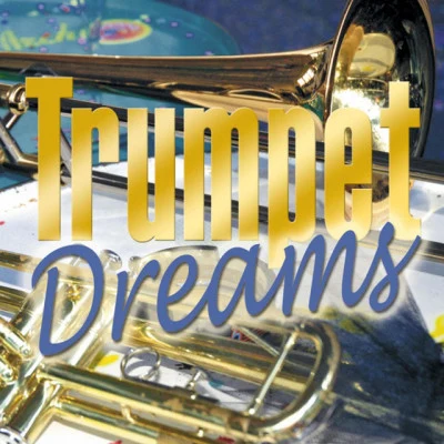 Trumpet Dreams Trumpet Dreams